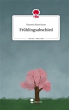 Hannes Marschoun - Frühlingsabschied. Life is a Story - story.one