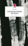 Nina Piorr - Und einsam funkeln die Sterne. Life is a Story - story.one