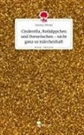 Desiree Pfeiler - Cinderella, Rotkäppchen und Dornröschen - nicht ganz so märchenhaft. Life is a Story - story.one