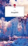 S K, S. K. - Amygdala. Life is a Story - story.one