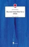 Hannah Becker - My soul went blue for a while. Life is a Story - story.one