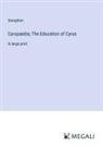 Xenophon - Cyropaedia; The Education of Cyrus