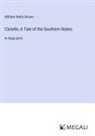 William Wells Brown - Clotelle; A Tale of the Southern States