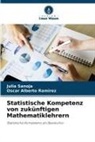 Oscar Alberto Ramírez, Julia Sanoja - Statistische Kompetenz von zukünftigen Mathematiklehrern