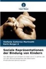 Karin Berger A, Stefania Gutierrez Martinetti - Soziale Repräsentationen der Bindung von Kindern
