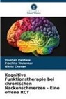 Nikit Chavan, Nikita Chavan, Vrushali Panhale, Prachita Walankar - Kognitive Funktionstherapie bei chronischen Nackenschmerzen - Eine offene RCT