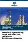 Das, Debendra K. Das, Chuen-Sen Lin, Vamsi Krishna Sarma Mokkapati - Wärmerückgewinnung durch Wellrohr und gedrehten Bandeinsatztauscher