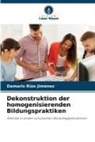 Damaris Ríos Jiménez - Dekonstruktion der homogenisierenden Bildungspraktiken