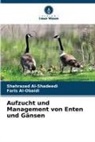 Faris Al-Obaidi, Shahrazad Al-Shadeedi - Aufzucht und Management von Enten und Gänsen