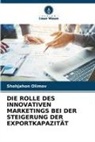 Shohjahon Olimov - DIE ROLLE DES INNOVATIVEN MARKETINGS BEI DER STEIGERUNG DER EXPORTKAPAZITÄT