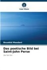 Bouabid Maadani - Das poetische Bild bei Saint-John Perse