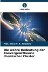 Enos M. R. Kiremire, Prof Enos M R Kiremire, Prof. Enos M. R. Kiremire - Die wahre Bedeutung der Konvergenztheorie chemischer Cluster