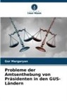 Gor Margaryan - Probleme der Amtsenthebung von Präsidenten in den GUS-Ländern