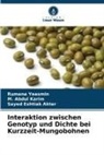 Sayed Eshtia Akter, Sayed Eshtiak Akter, M Abdul Karim, M. Abdul Karim, Rumana Yeasmin - Interaktion zwischen Genotyp und Dichte bei Kurzzeit-Mungobohnen