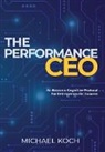 Michael Koch - The Performance CEO: An Extreme Cognitive Protocol for Entrepreneurial Success