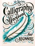 Life Daily Style - Calligraphy Workbook for Beginners