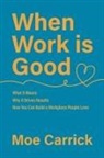 Moe Carrick - When Work is Good