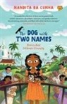 Nandita da Cunha - THE DOG WITH TWO NAMES STORIES THAT CELEBRATE DIVERSITY