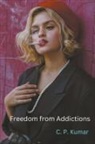 C. P. Kumar - Freedom from Addictions