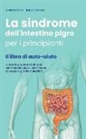 Christoph Beckonert - La sindrome dell'intestino pigro per i principianti - Il libro di auto-aiuto - Come interpretare i sintomi dell'intestino pigro, identificare le cause e guarire l'intestino