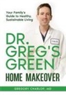 Gregory Charlop - Dr. Greg's Green Home Makeover
