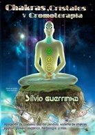 Sílvio Guerrinha, Sílvio Guerrinha - Chakras, Cristales y Cromoterapia