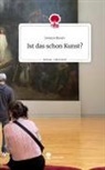 Jessica Knorr - Ist das schon Kunst?. Life is a Story - story.one