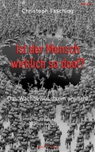 Christoph Fasching - Ist der Mensch wirklich so doof?