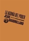 Jean Baudrillard - La agonía del poder