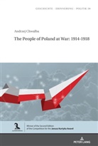 Andrzej Chwalba, Jaroslaw Fazan, Marcin P¿dich - The People of Poland at War: 1914-1918
