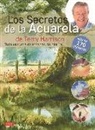 Terry Harrison - Los secretos de la acuerala de Terry Harrison : toda una vida de técnicas de pintura
