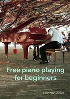 Lievi van Acker, Lievi Van Acker - Free piano playing for beginners