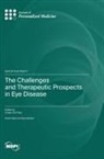 The Challenges and Therapeutic Prospects in Eye Disease
