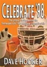 Dave Hooker - Celebrate '98: The Untold Stories Behind the Tennessee Football Vols' 1998 National Championship