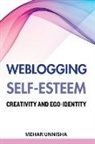 Mehar Unnisha - Weblogging Self-Esteem Creativity and Ego-Identity