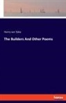 Henry Van Dyke - The Builders And Other Poems