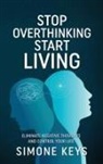 Simone Keys - Stop Overthinking Start Living