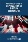 Sean Ell - A Practical Guide to Deprivation of British Citizenship