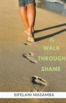 Sifelani Masamba - My Walk through Shame