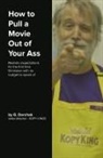 Greg Dorchak - How to Pull a Movie Out of Your Ass