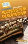 Sarah Cordes, Howexpert - HowExpert Guide to Playing the Saxophone