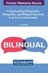 Ai-Ling Wang - Understanding Bilingualism, Bilinguality, and Bilingual Education in an Era of Globalization