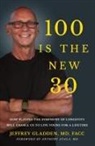 Jeffrey Gladden Md Facc - 100 IS THE NEW 30