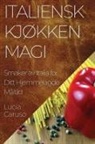 Lucia Caruso - Italiensk Kjøkken Magi