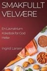 Ingrid Larsen - Smakfullt Velvære