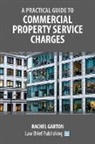Rachel Garton - A Practical Guide to Commercial Property Service Charges