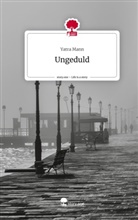Yatra Mann - Ungeduld. Life is a Story - story.one