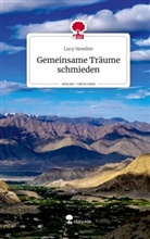Lucy Howlter - Gemeinsame Träume schmieden. Life is a Story - story.one