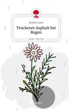 Jennifer Linne - Trockener Asphalt bei Regen. Life is a Story - story.one