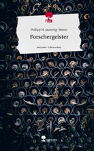 Philipp M Jauernig-Biener, Philipp M. Jauernig-Biener - Forschergeister. Life is a Story - story.one